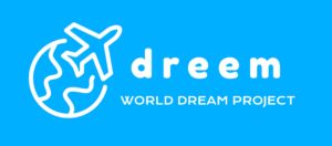 DREEM | 世界ドリームプロジェクト WORLD DREAM PROJECT – 夢をもつワクワクを世界中に。 Sparks of Joy with dreams for everyone.